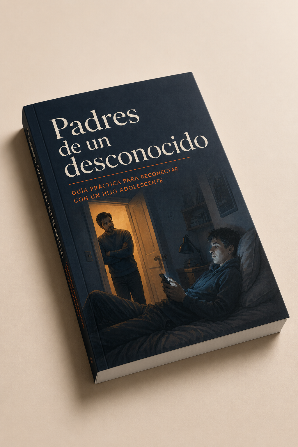 Padres De Un Desconocido — Guía práctica para reconectar con un hijo adolescente